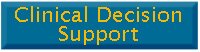 Clinical Decision Supprt